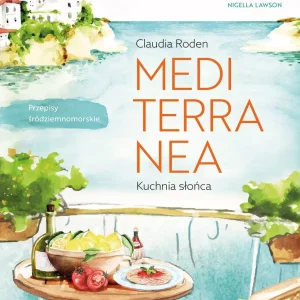 Mediterranea. Kuchnia słońca