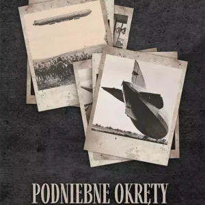 Podniebne okręty. Niemieckie sterowce w I wojnie światowej