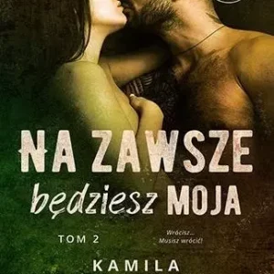 Na zawsze będziesz moja T.2