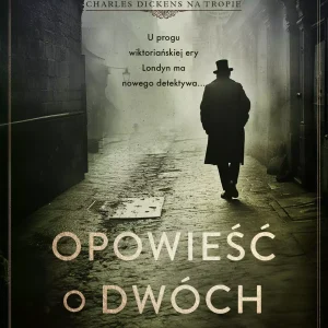 Charles Dickens na tropie. Opowieść o dwóch morderstwach