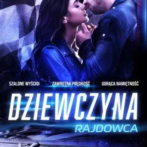 Dziewczyna rajdowca. Seria Bez ograniczeń. Tom 1