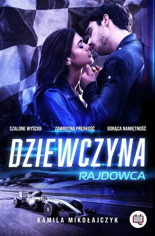 Dziewczyna rajdowca. Seria Bez ograniczeń. Tom 1