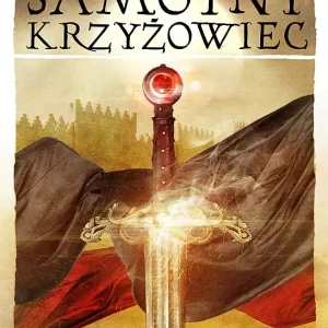 Samotny krzyżowiec. Czas przepowiedni