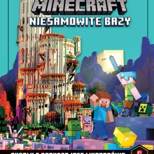 Minecraft. Niesamowite bazy. Budowle pobudzające wyobraźnię