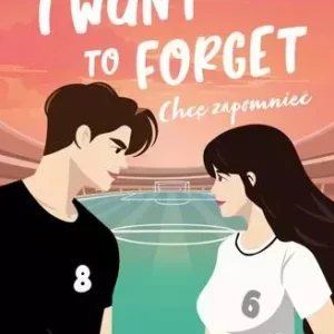 I Want to Forget. Chcę zapomnieć
