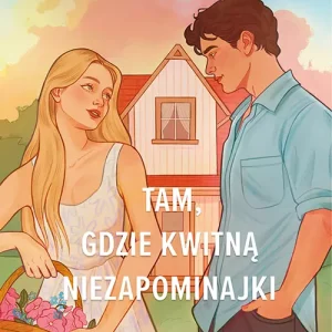 Tam, gdzie kwitną niezapominajki