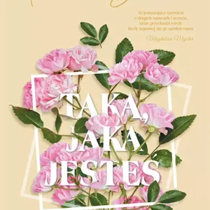 Taką, jaka jesteś