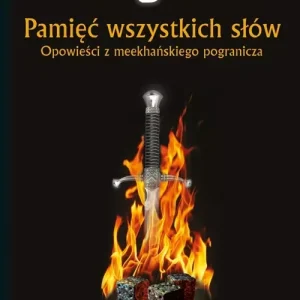 Opowieści z meekhańskiego pogranicza. Tom 4. Pamięć wszystkich słów