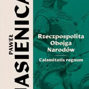 Rzeczpospolita obojga narodów. Calamitatis regnum