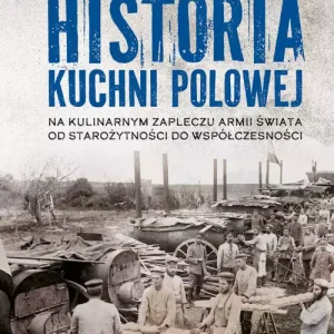 Historia kuchni polowej.