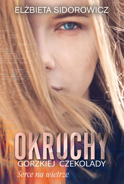 Okruchy gorzkiej czekolady. Tom 2. Serce na wietrze