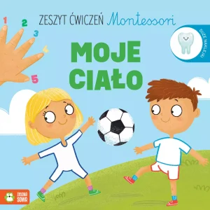 Zeszyt ćwiczeń Montessori. Moje ciało