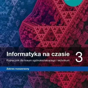 Informatyka na czasie 3. Podręcznik dla liceum ogólnokształcącego i technikum. Zakres rozszerzony
