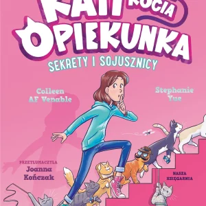 Kati - kocia opiekunka. Tom 3. Sekrety i sojusznicy