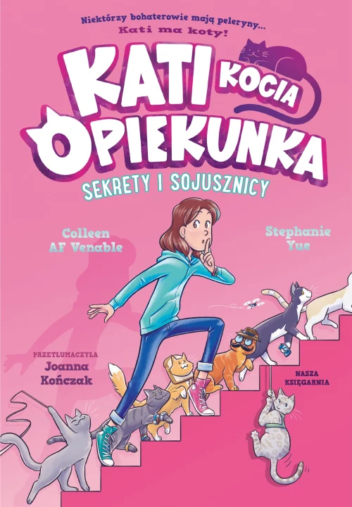 Kati - kocia opiekunka. Tom 3. Sekrety i sojusznicy