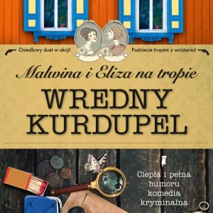 Malwina i Eliza na tropie. Wredny Kurdupel