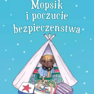 Mopsik i poczucie bezpieczeństwa Regulacja Relaksacja Ukojenie