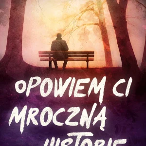 Opowiem ci mroczną historię