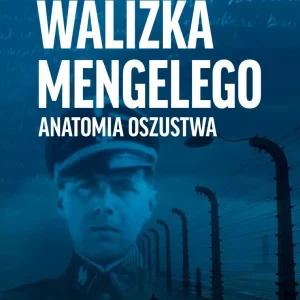 Walizka Mengelego. Anatomia oszustwa