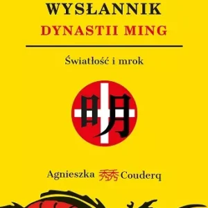 Ostatni wysłannik dynastii Ming. Światłość i mrok