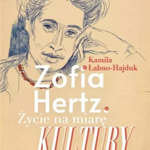 Zofia Hertz. Życie na miarę Kultury