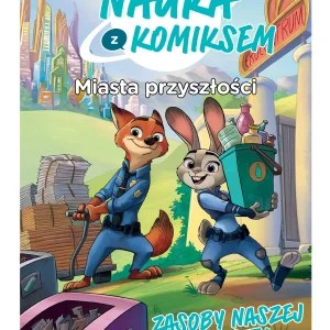 Nauka z komiksem. Miasta przyszłości. Zasoby naszej planety. Tom 1