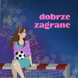 Dobrze zagrane