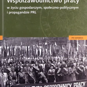 Współzawodnictwo pracy w życiu gospodarczym, społeczno-politycznym i propagandzie PRL, książka papierowa