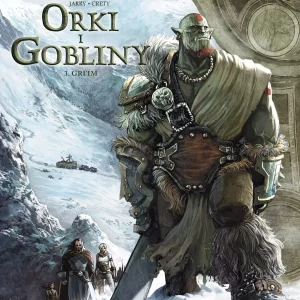 Świat Akwilonu. Orki i gobliny. Gri'im. Tom 3