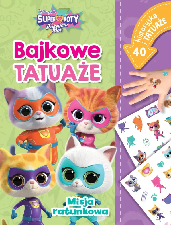 Misja ratunkowa. Bajkowe tatua?e. Disney Junior Superkoty Puszysta Moc