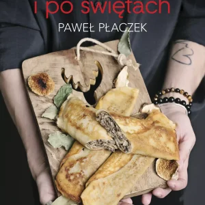 Święta, święta i po świętach. Celebracja przez cały rok