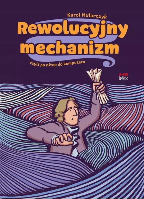 Rewolucyjny mechanizm czyli po nitce do komputera