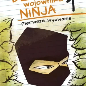 Dziennik wojownika ninja. Pierwsze wyzwanie