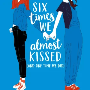 Six times we almost kissed (and one time we did)