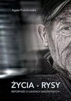 Życia Rysy. Reportaże o ludziach (nie)zwykłych