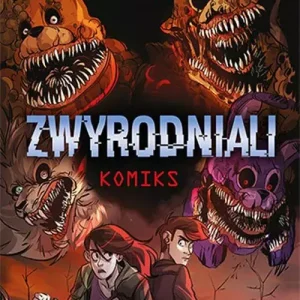 Zwyrodniali. Five Nights At Freddy's