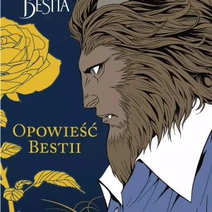 Piękna i Bestia. Opowieść Bestii. Tom 2