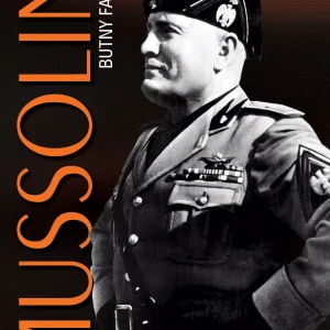 Mussolini. Butny faszysta