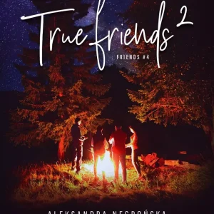 Friends. Tom 4. True Friends 2