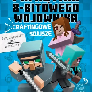 Craftingowe sojusze. Minecraft pamiętni 8-bitowego wojownika. Tom 3 wyd. 2023