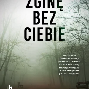 Zginę bez ciebie