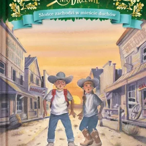 Magiczny domek na drzewie. Tom 10. Słońce zachodzi w mieście duchów