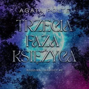 Trzecia faza księżyca. Rodzina Carmody. Tom 2