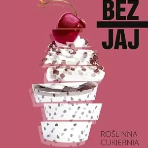 Bez jaj. Roślinna cukiernia