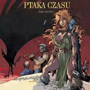 W poszukiwaniu Ptaka Czasu. Cykl II. Tom 4. Jajo mroku