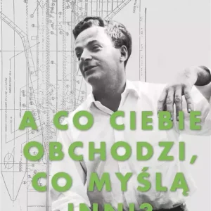 "A co ciebie obchodzi, co myślą inni?" Dalsze przypadki ciekawego człowieka