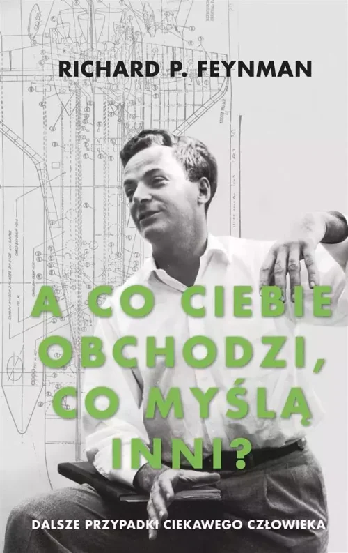 "A co ciebie obchodzi, co myślą inni?" Dalsze przypadki ciekawego człowieka