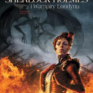 Sherlock Holmes i Wampiry Londynu. Tom 2. Umarli i żywi