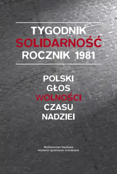 9c61cbd7-tygodnik-solidarnos.webp "Tygodnik Solidarność" rocznik 1981. Polski głos wolności w czasie nadziei
