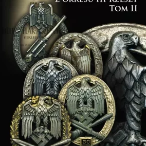 Niemieckie Odznaczenia Bojowe z okresu III Rzeszy. Tom II